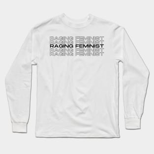 Raging Feminist Duplicated Text Long Sleeve T-Shirt